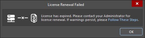 Altium Designer License Renewal Failed dialog stating the license has expired, advising to contact the administrator for renewal and to follow provided steps if warnings persist, with an OK button.