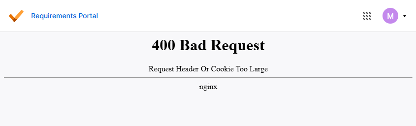 Requirements Portal page showing 400 Bad Request error from nginx, message “Request Header Or Cookie Too Large,” indicating the request headers or cookies exceed the allowed size.