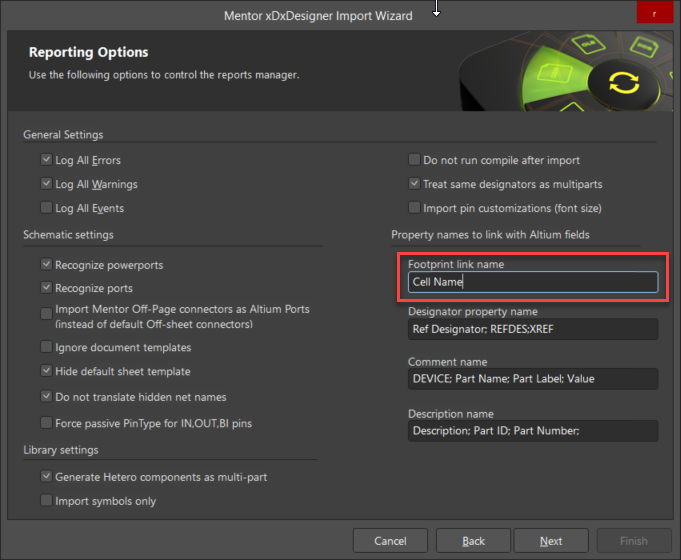 Mentor xDxDesigner Import Wizard, Reporting Options page, showing “Property names to link with Altium fields” set to “Cell Name” for Footprint link name, with import reporting and schematic settings options displayed.