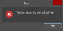 Altium error dialog stating “Project must be compiled first,” with a red error icon and an OK button, indicating the attempted action requires compiling the project before proceeding.