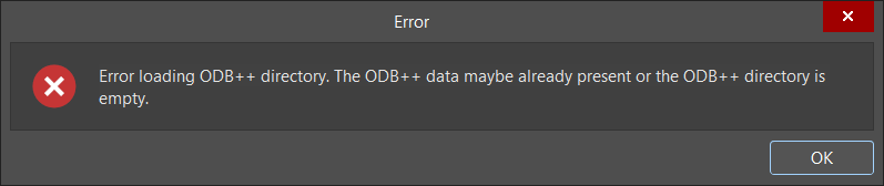 Error dialog showing ODB++ import failure: “Error loading ODB++ directory. The ODB++ data maybe already present or the ODB++ directory is empty.” with an OK button.
