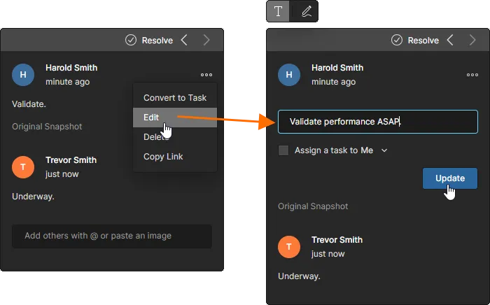 Editing a comment you have made allows you to change the comment, mentions, assignment, or add a freehand drawing (where supported). Editing a comment you have made allows you to change the comment, mentions, assignment, or add a freehand drawing (where supported).