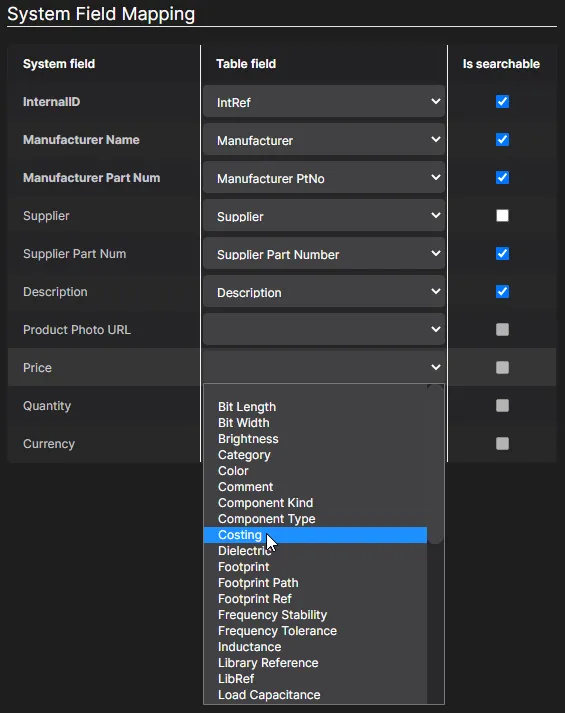 Map the main System Fields to comparative fields in the source database, so that searches will behave as expected and suitable Manufacturer/Supplier information will be returned. Map the main System Fields to comparative fields in the source database, so that searches will behave as expected and suitable Manufacturer/Supplier information will be returned.