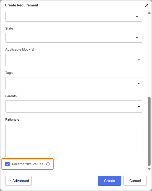 Location 5: Create Requirement window - the Parametrize values&nbsp;option at the bottom of the window (click the Advanced button to access the option)